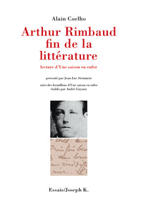 Arthur Rimbaud, fin de la littérature lecture d'Une saison en enfer