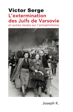 L’extermination des juifs de Varsovie: et autres textes sur l’antisémitisme