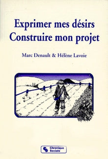 Exprimer mes désirs, construire mon projet