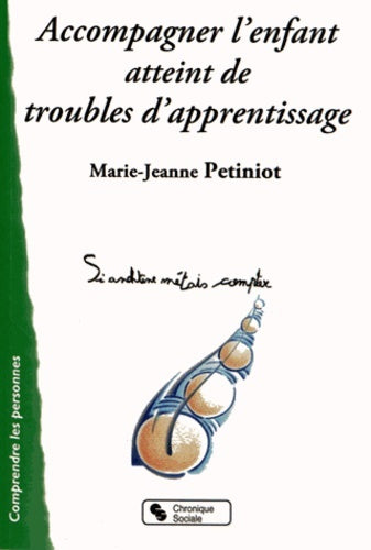 Accompagner l'enfant atteint de troubles d'apprentissage