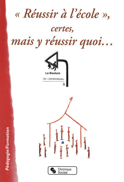 Réussir à l'école, certes, mais y réussir quoi...