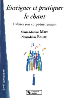Enseigner et pratiquer le chant habiter son corps-instrument