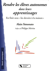 Rendre les élèves autonomes dans leurs apprentissages en finir avec les devoirs à la maison