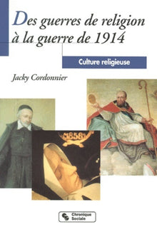 Des guerres de religion à la guerre de 1914