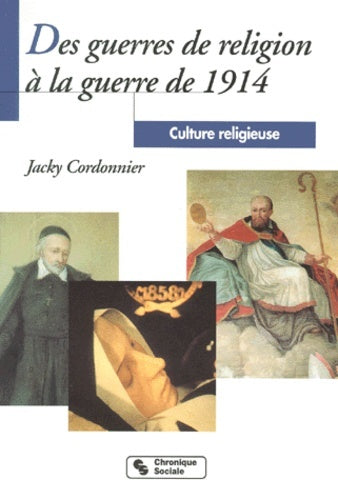 Des guerres de religion à la guerre de 1914