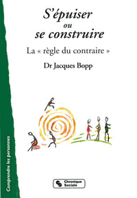 S'épuiser ou se construire - La règle du contraire