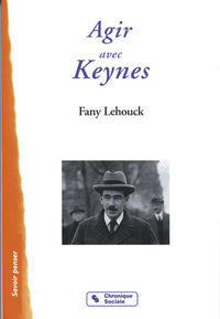 Agir avec Keynes