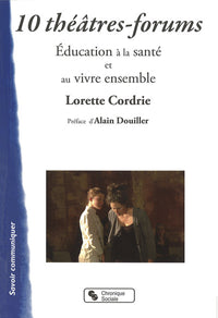 10 théâtres-forums éducation à la santé et au vivre ensemble
