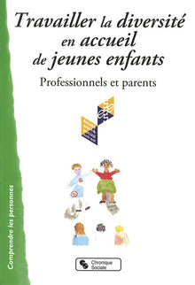 Travailler la diversité en accueil de jeunes enfants professionnels et parents