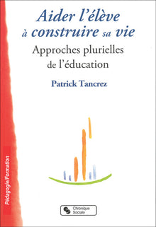 Aider l'élève à construire sa vie