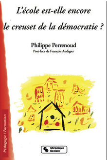 Ecole est-elle encore le creuset de la démocratie ?