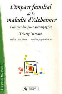 IMPACT FAMILIAL DE LA MALADIE D'ALZHEIMER (L')