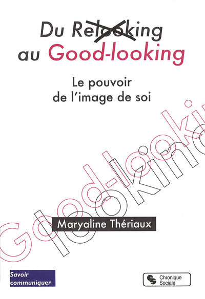 Du relooking au good-looking le pouvoir de l'image de soi