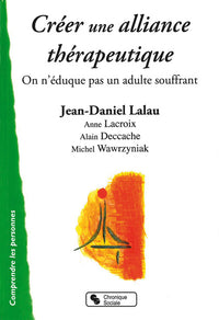 Créer une alliance thérapeutique on n'éduque pas un adulte souffrant !