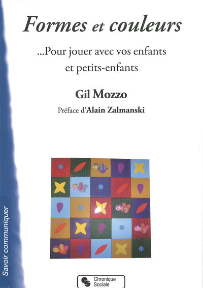 Formes et couleurs pour jouer avec vos enfants et petits-enfants