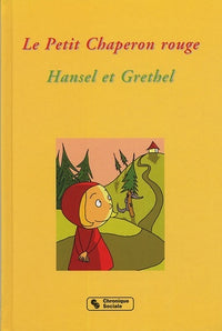 Petit Chaperon Rouge - Hansel et Grethel