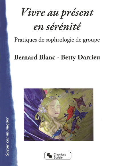 Vivre au présent en sérénité pratiques de sophrologie de groupe