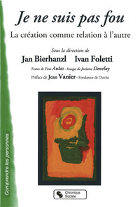 Je ne suis pas fou - La création comme relation à l'autre