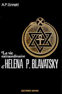 La vie extraordinaire d'Helena P. Blavatsky