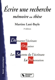 Ecrire une recherche mémoire ou thèse 3e édition