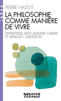 La philosophie comme manière de vivre
