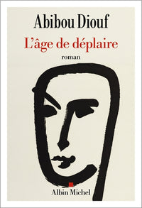 L'Age de déplaire (premier roman)