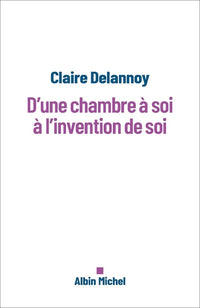 D'une chambre à soi à l'invention de soi