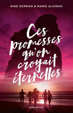 Ces promesses qu'on croyait éternelles - Partie 2
