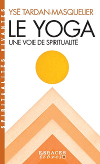 Le Yoga (Espaces Libres - Spiritualités Vivantes)