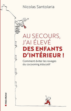 Au secours, j'ai élevé des enfants d'intérieur !