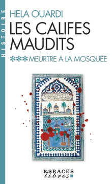Meurtre à la mosquée - Les Califes maudits, tome 3