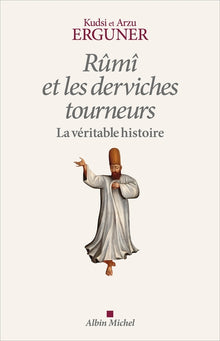 Rûmî et les derviches tourneurs