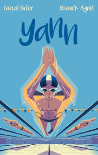 Yann - Le roman inspiré de l'adolescence du champion du monde de natation Yannick Agnel