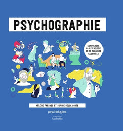 Psychographie: Comprendre la psychologie en 50 planches illustrées