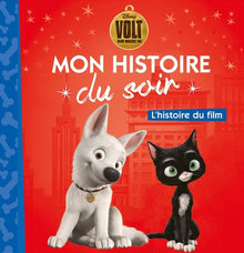 VOLT - Mon Histoire du Soir - L'histoire du film - Disney