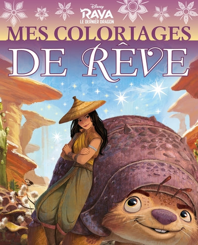 RAYA ET LE DERNIER DRAGON - Mes Coloriages de Rêve - Disney