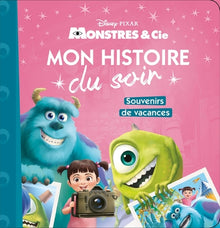 MONSTRES ET COMPAGNIE - Mon Histoire du Soir - Souvenirs de vacances - Disney Pixar