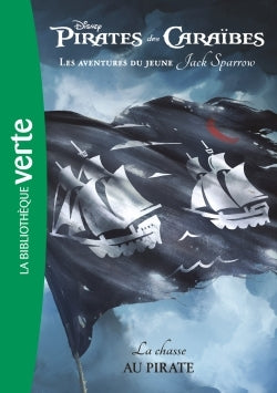 Pirates des caraïbes, les aventures du jeune Jack Sparrow - La chasse au pirate