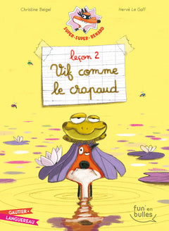 Super-Super-Renard - Leçon 2 - Vif comme le crapaud