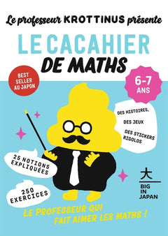 Le professeur Krottinus présente le cacahier de Maths 6-7 ans: Le professeur qui fait aimer les Maths !