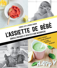 L'assiette de bébé: Conseils pratiques et recettes d'une Naturopathe