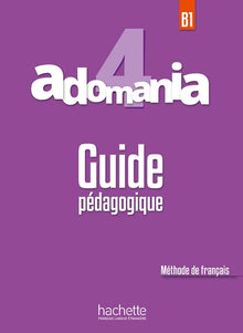 Adomania 4 - Guide Pédagogique