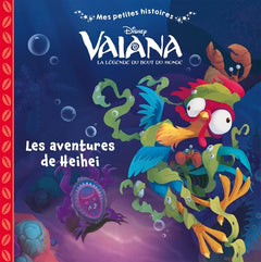 VAIANA - Mes Petites Histoires - Les aventures de Heihei