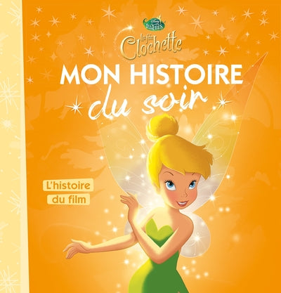 LA FÉE CLOCHETTE - Mon Histoire du Soir - L'histoire du film - Disney