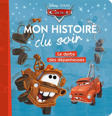 CARS - Mon Histoire du Soir - Le derby des dépanneuses - Disney Pixar
