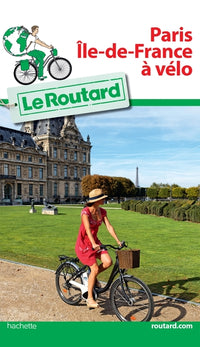 Guide du Routard Paris Île-de-France à vélo