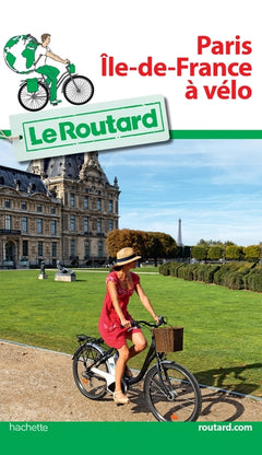 Guide du Routard Paris Île-de-France à vélo