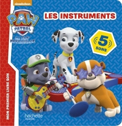 Paw Patrol-La Pat'Patrouille - Livre son Les instruments