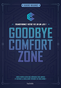 Goodbye comfort zone: transformez votre vie en un jeu