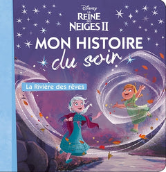 LA REINE DES NEIGES 2 - Mon Histoire du Soir - La rivière des rêves - Disney